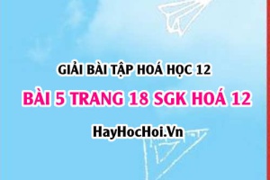 Giải bài 5 trang 18 SGK Hoá 12: Este và chất béo